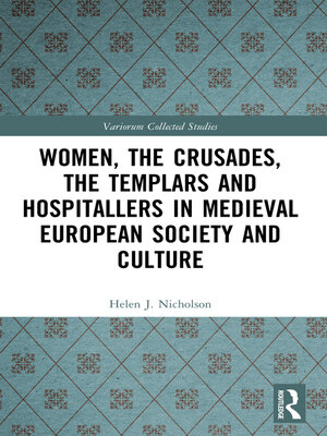 cover image of Women, the Crusades, the Templars and Hospitallers in Medieval European Society and Culture